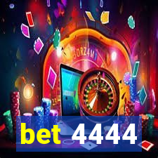 bet 4444